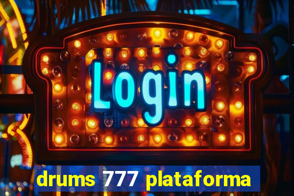 drums 777 plataforma